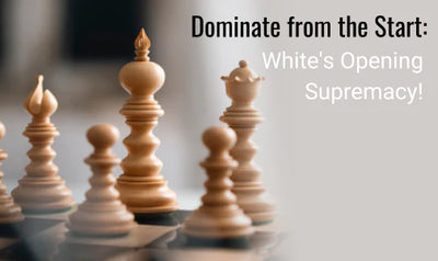 Best Chess Openings for White to Dominate the Game