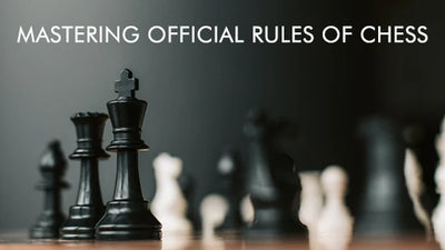 Ultimate Beginners Guide to Mastering Official Rules of Chess