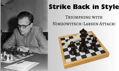 Master the Nimzowitsch Larsen Attack to Dominate Chess